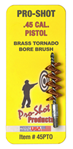 Pro-shot Produc 106387 Pro-Shot 45PTO Tornado Bore Brush 45 Cal Pistol Firearm 8-32" Thread Brass Bronz