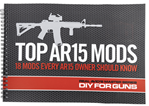 133713 Real Avid/Revo AVTOPMODS  Top AR15 Mods Instructional Book 1st Edition